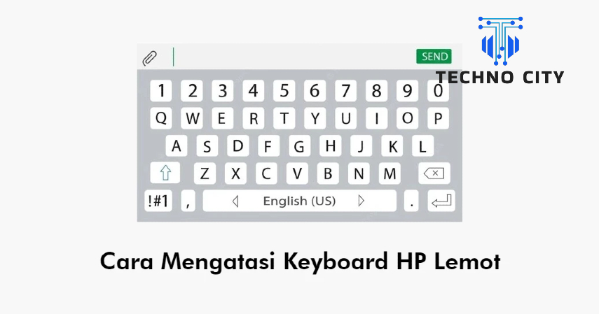 Cara Mengatasi Keyboard HP Lemot di Android dan iOS